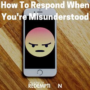 How To Respond When You're Misunderstood