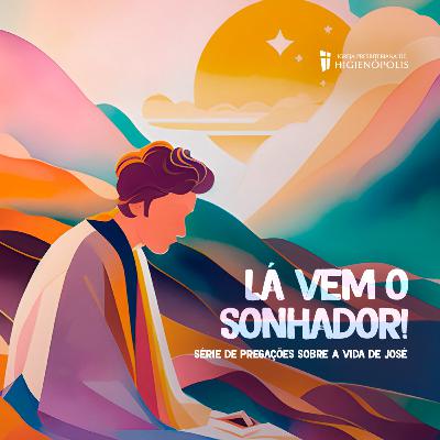 1. LÁ VEM O SONHADOR - Gênesis 37