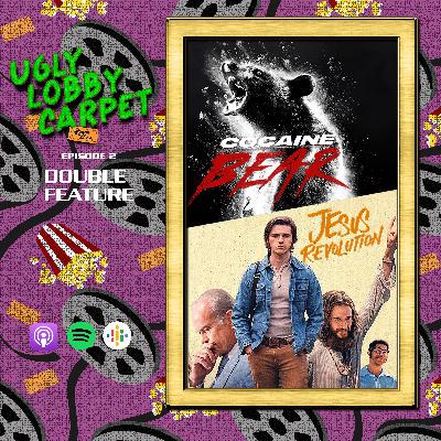 ULC 02 | Jesus Revolution/Cocaine Bear