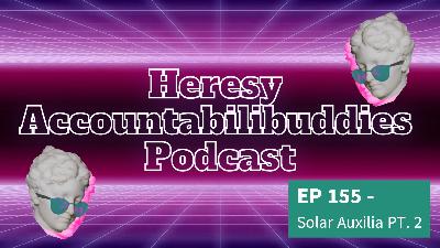 EP 155 -  Solar Auxilia PT. 2