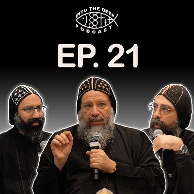 EP. 21 | His Eminence Metropolitan Youssef & Their Graces Bishop Basil & Bishop Gregory