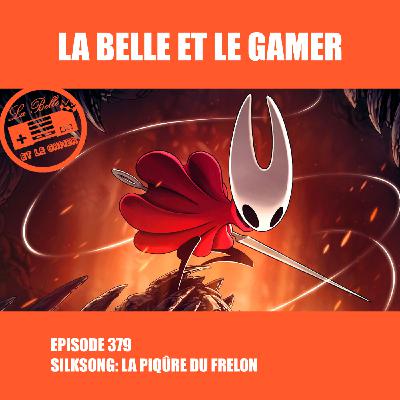 379: Silksong, la piqûre du frelon