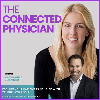E38: 10X YOUR PATIENT PANEL SIZE WITH TELEHELATH AND AI
