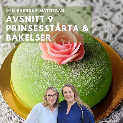 Avsnitt 9 - Prinsesstårta och svenska bakelser