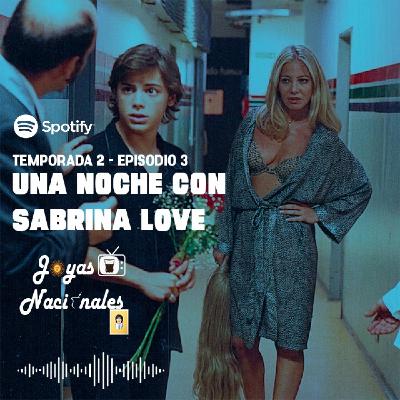 T2 EP.3 Una noche con Sabrina Love