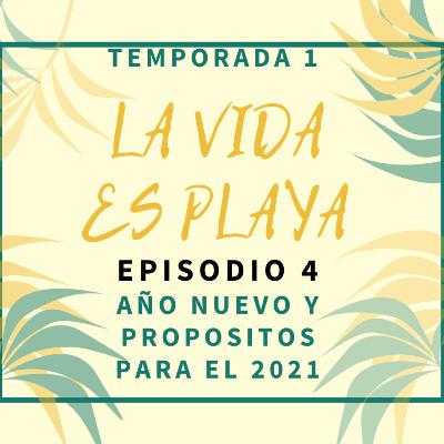 EPISODIO 4: AÑO NUEVO Y PROPOSITOS PARA EL 2021 EPISODIO 4: AÑO NUEVO Y PROPOSITOS PARA EL 2021