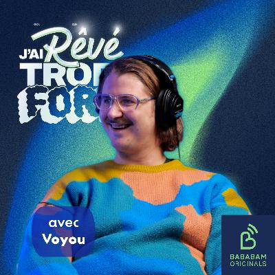 EP°9│Voyou : quels sont ses rêves les plus fous ?