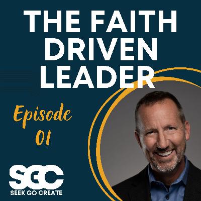 Unleashing the Power of Faith Driven Leadership