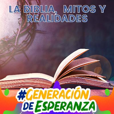 E 09: La Biblia, Mitos y Realidades