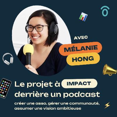Leçon de leadership : assumer une vision ambitieuse, créer une asso, gérer une communauté  - avec Mélanie Hong  Asiattitudes
