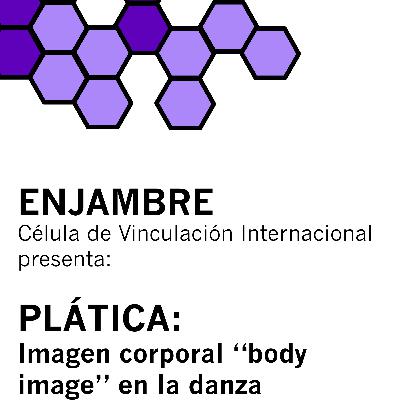Platica sobre Imagen Corporal "Body Image" en la Danza