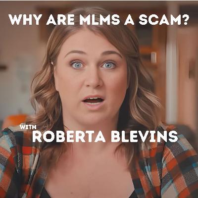 Why are MLMs a scam? with Roberta Blevins