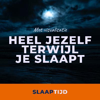 Heel jezelf terwijl je slaapt | Slaapmeditatie met helende visualisatie om snel in slaap te komen Heel jezelf terwijl je slaapt | Slaapmeditatie met helende visualisatie om snel in slaap te komen