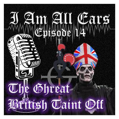 Episode 14- GHREAT BRITISH TAINT OFF- with Hannah and Sophie Episode 14- GHREAT BRITISH TAINT OFF- with Hannah and Sophie