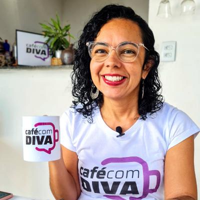 #07 CAFÉ COM DIVA - 10/05/2021