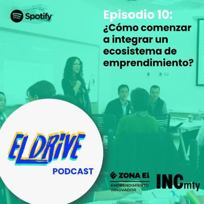 10. ¿Cómo comenzar a integrar un ecosistema de emprendimiento?