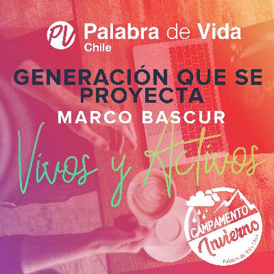 Marco Bascur: Generación que se Proyecta