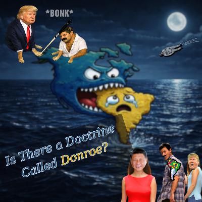 /534/ Is There a Doctrine Called Donroe? ft. Juan David Rojas