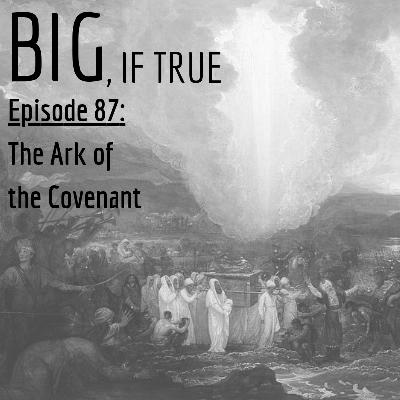 E87: The Ark of the Covenant E87: The Ark of the Covenant