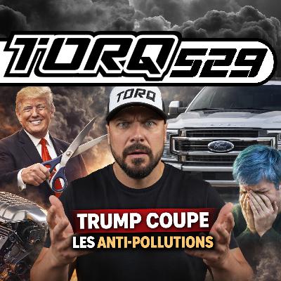 529. TRUMP DÉCLARE LA GUERRE AUX NORMES: V8 SAUVÉS ? | TORQ