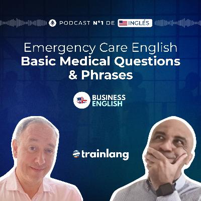 #41 Emergency Care English: Basic Medical Questions & Phrases | Podcast para aprender inglés | Bpod