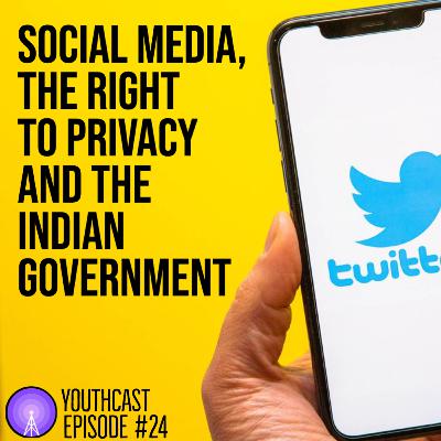 Social Media, the Right to Privacy and the Indian Government