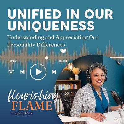 Ep. 40: Unified In Our Uniqueness: Understanding and Appreciating Our Personality Differences