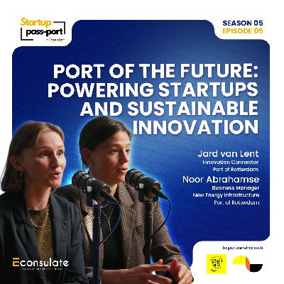 Port of the Future: Powering Startups and Sustainable Innovation: Jard van Lent & Noor Abrahamse:Port of Rotterdam