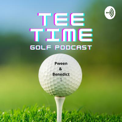 Tee Time Podcast Episode 6 - The Big Announcement