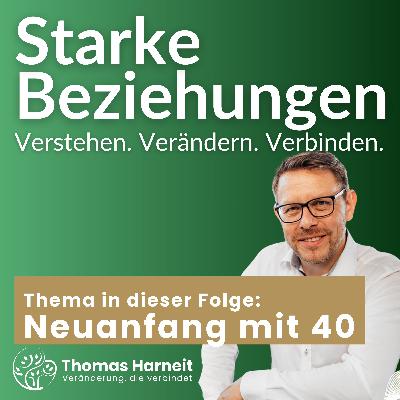 Wie man mit 40 einen Neuanfang wagt