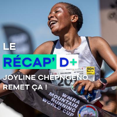 RÉCAP D+ #11 - Joyline Chepngeno remet ça !