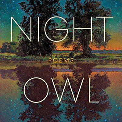 Night Owl by Aimee Nezhukumatathil