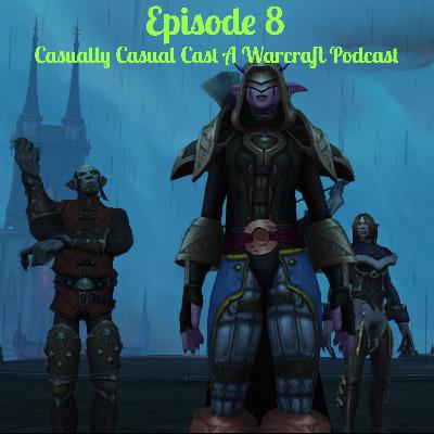 Casually Casual Cast #8: A World of Warcraft Podcast Casually Casual Cast #8: A World of Warcraft Podcast