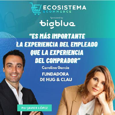 #453. El método de profesionalizar una marca para vender mejor con Carolina García, fundadora de Hug & Clau y experta en creadora de marcas.