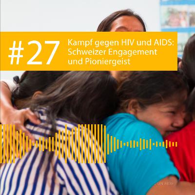 A Plus For Humanity | Kampf gegen HIV und AIDS: Schweizer Engagement und Pioniergeist