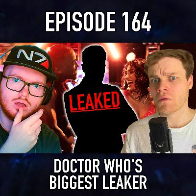 Episode 164: Doctor Who's Biggest Leaker