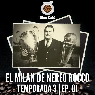 Ring Café - 3x01 | El Milan de Nereo Rocco