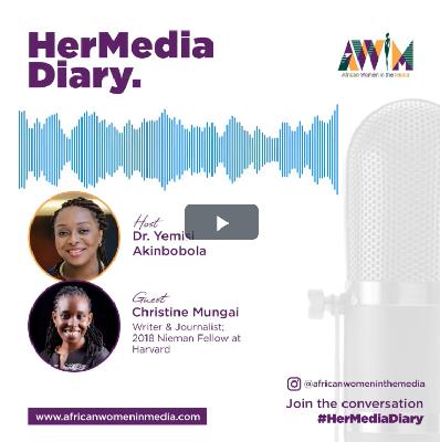 Her Media Diary Episode 4: Christine Mungai