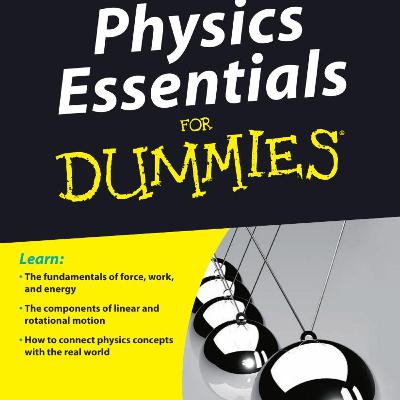 Physics Essentials For Dummies: Understanding Motion — Why the Universe Keeps Score