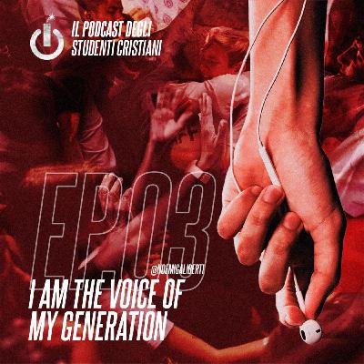 3, I am the voice of my generation 3, I am the voice of my generation
