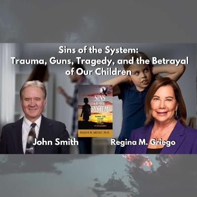 'Sins of the system : Trauma, Guns, Tragedy and the Betrayal of Our Children' with Regina M. Griego