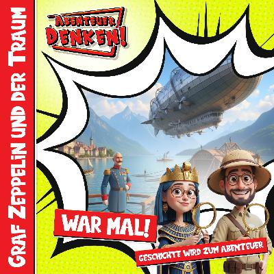 Graf Zeppelin und der Traum Graf Zeppelin und der Traum
