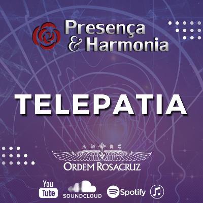Presença & Harmonia – Telepatia