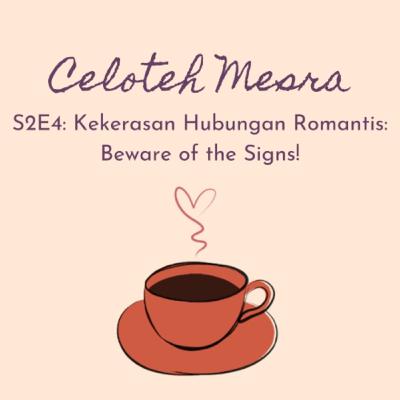4 - Kekerasan Hubungan Romantis: Beware of The Signs! 4 - Kekerasan Hubungan Romantis: Beware of The Signs!