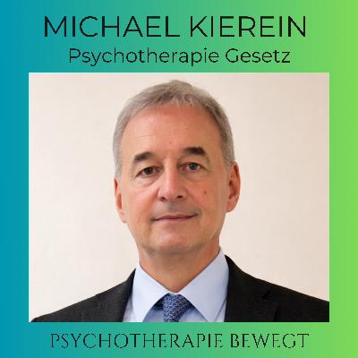Psychotherapiegesetz mit Michael Kierein Psychotherapiegesetz mit Michael Kierein