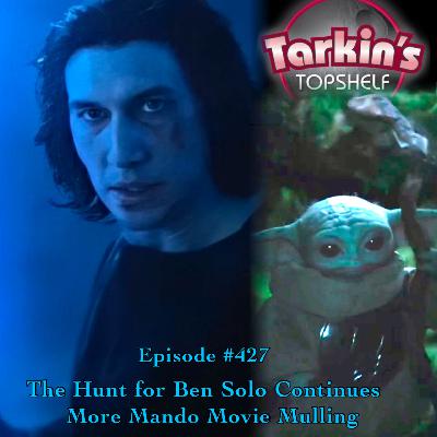 427: The Hunt for Ben Solo Continues and More Mando Movie Mulling 427: The Hunt for Ben Solo Continues and More Mando Movie Mulling