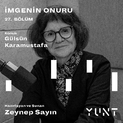 27.Bölüm - Gülsün Karamustafa 27.Bölüm - Gülsün Karamustafa