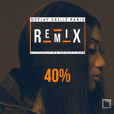 Aya Nakamura X Skillz Paris - 40% ReMix