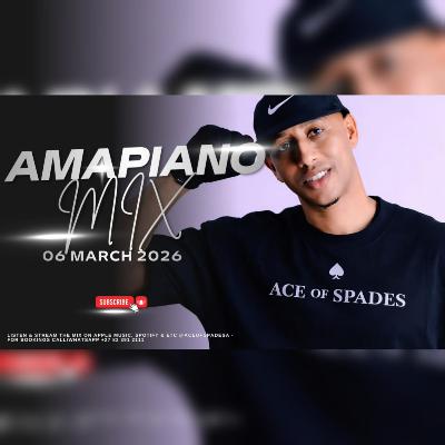 Ace of Spades - 06 March 2026 (Amapiano Mix)