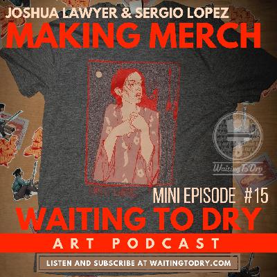 WTD Mini Episode 15: Making Merch